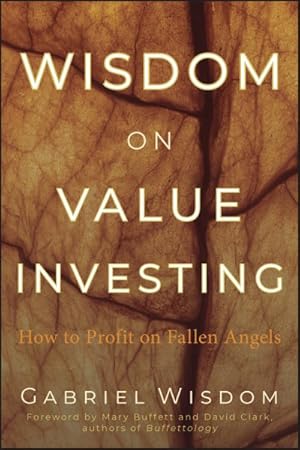 Imagen del vendedor de Wisdom on Value Investing : How to Profit on Fallen Angels a la venta por GreatBookPrices
