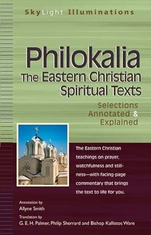 Imagen del vendedor de Philokalia : The Eastern Christian Spiritual Texts; Selections Explained a la venta por GreatBookPrices