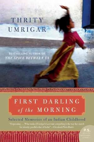 Imagen del vendedor de First Darling of the Morning : Selected Memories of an Indian Childhood a la venta por GreatBookPrices