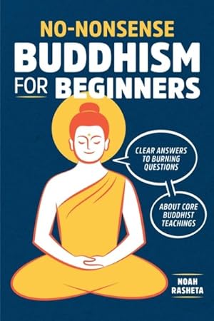 Seller image for No-Nonsense Buddhism for Beginners : Clear Answers to Burning Questions About Core Buddhist Teachings for sale by GreatBookPrices