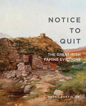 Bild des Verkufers fr Notice to Quit : The Great Irish Famine Evictions zum Verkauf von GreatBookPrices