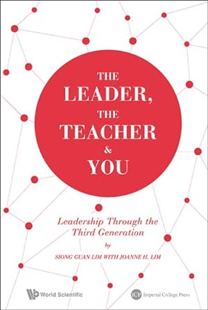 Image du vendeur pour Leader, the Teacher & You : Leadership Through the Third Generation mis en vente par GreatBookPrices