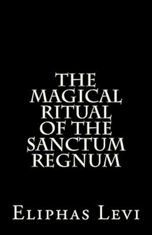 Seller image for Magical Ritual of the Sanctum Regnum : Interpreted by the Tarot Trumps for sale by GreatBookPrices