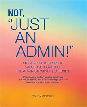 Imagen del vendedor de Not "Just An Admin!" a la venta por GreatBookPrices