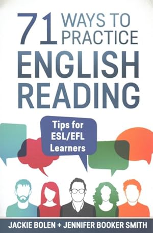 Imagen del vendedor de 71 Ways to Practice English Reading : Tips for ESL/EFL Learners a la venta por GreatBookPrices