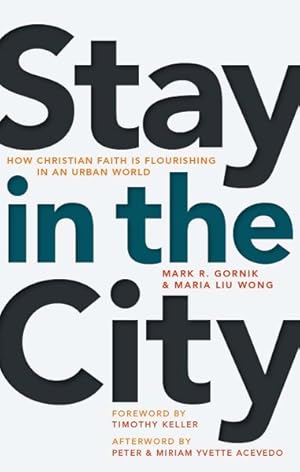 Seller image for Stay in the City : How Christian Faith Is Flourishing in an Urban World for sale by GreatBookPrices