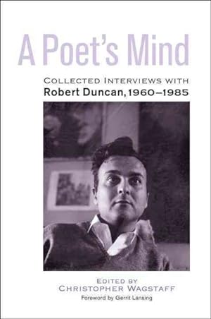 Seller image for Poet's Mind : Collected Interviews With Robert Duncan, 1960-1985 for sale by GreatBookPrices