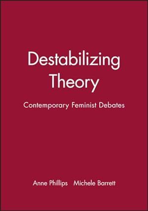 Immagine del venditore per Destabilizing Theory : Contemporary Feminist Debates venduto da GreatBookPrices