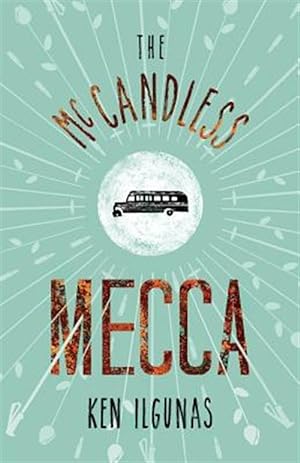 Seller image for The McCandless Mecca: A Pilgrimage to the Magic Bus of the Stampede Trail for sale by GreatBookPrices