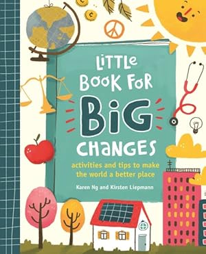 Immagine del venditore per Little Book for Big Changes : Activities and Tips to Make the World a Better Place venduto da GreatBookPrices