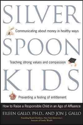 Seller image for Silver Spoon Kids : How Successful Parents Raise Responsible Children for sale by GreatBookPrices