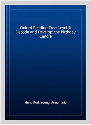 Bild des Verkufers fr Oxford Reading Tree: Level 4: Decode and Develop: the Birthday Candle zum Verkauf von GreatBookPrices