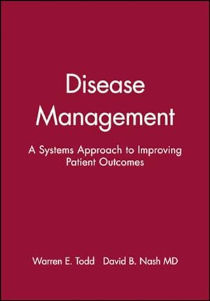 Seller image for Disease Management : A Systems Approach to Improving Patient Outcomes for sale by GreatBookPrices