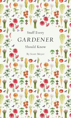 Seller image for Stuff Every Gardener Should Know for sale by GreatBookPrices