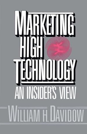 Seller image for Marketing High Technology : An Insider's View for sale by GreatBookPrices