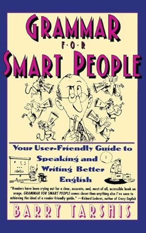 Seller image for Grammar for Smart People : Your User-Friendly Guide to Speaking and Writing Better English for sale by GreatBookPrices