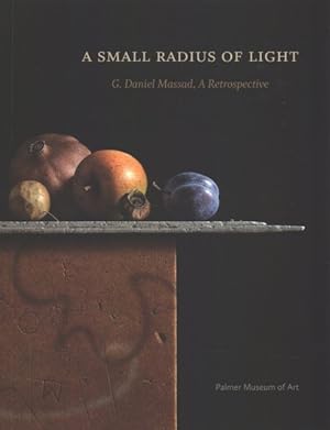 Image du vendeur pour Small Radius of Light : G. Daniel Massad, a Retrospective mis en vente par GreatBookPrices