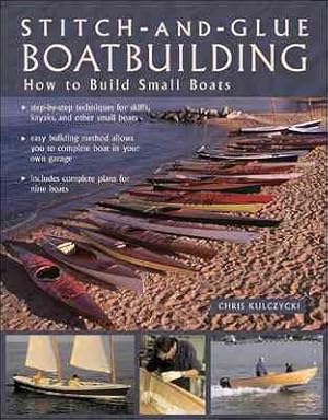 Imagen del vendedor de Stitch-and-glue Boatbuilding : How To Build Kayaks and Other Small Boats a la venta por GreatBookPrices