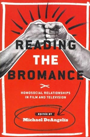 Bild des Verkufers fr Reading the Bromance : Homosocial Relationships in Film and Television zum Verkauf von GreatBookPrices