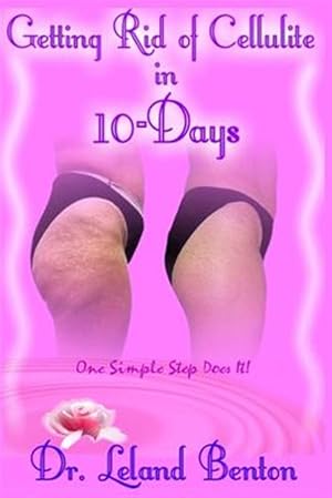 Bild des Verkufers fr Getting_Rid_of_Cellulite_in_10-Days : One Simple Step Does It! zum Verkauf von GreatBookPrices