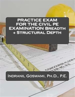 Seller image for Practice Exam for the Civil Pe Exam : Breadth and Structural Depth for sale by GreatBookPrices