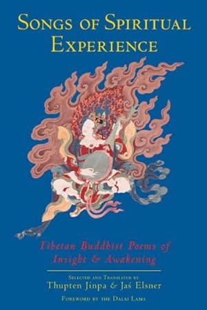 Bild des Verkufers fr Songs of Spiritual Experience : Tibetan Buddhist Poems of Insight and Awakening zum Verkauf von GreatBookPrices