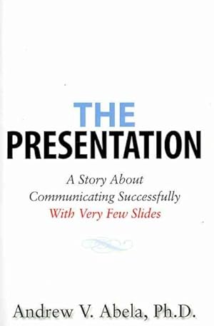Seller image for Presentation : A Story About Communicating Successfully With Very Few Slides for sale by GreatBookPrices