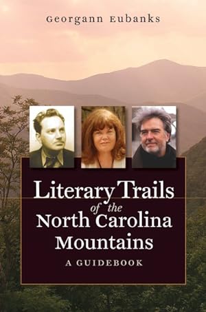 Bild des Verkufers fr Literary Trails of the North Carolina Mountains : A Guidebook zum Verkauf von GreatBookPrices
