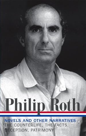 Image du vendeur pour Philip Roth : Novels & Other Narratives 1986-1991, the Facts: a Novelist's Autobiography Deception, Patrimony: a True Story mis en vente par GreatBookPrices