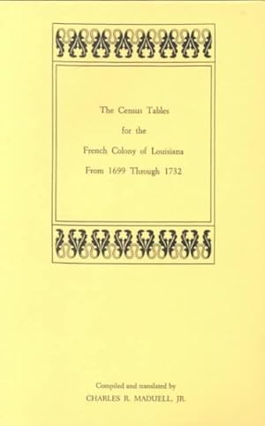 Seller image for Census Tables for the French Colony of Louisiana from 1699 Through 1732 for sale by GreatBookPrices
