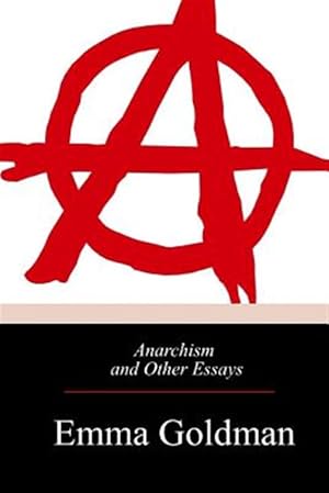 Bild des Verkufers fr Anarchism and Other Essays zum Verkauf von GreatBookPrices