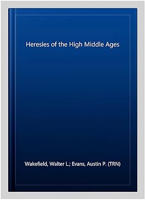 Seller image for Heresies of the High Middle Ages for sale by GreatBookPrices