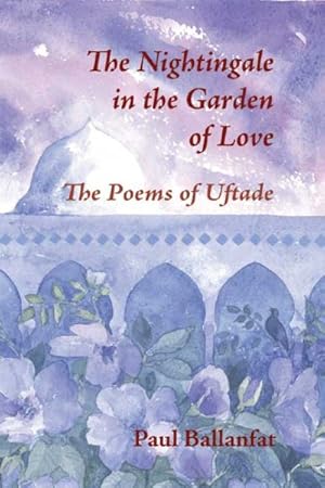 Bild des Verkufers fr Nightingale In The Garden Of Love : The Poems Of Hazret-i Pi-i Uftade zum Verkauf von GreatBookPrices