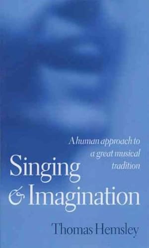 Seller image for Singing and Imagination : A Human Approach to a Great Musical Tradition for sale by GreatBookPrices