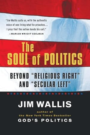 Imagen del vendedor de Soul of Politics : Beyond "Religious Right" and "Secular Left" a la venta por GreatBookPrices