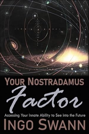 Seller image for Your Nostradamus Factor: Accessing Your Innate Ability to See Into the Future for sale by GreatBookPrices