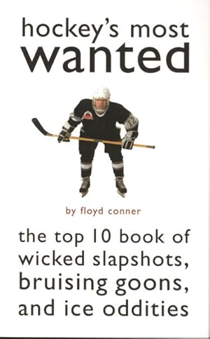 Image du vendeur pour Hockey's Most Wanted : The Top 10 Book of Wicked Slapshots, Bruising Goons and Ice Oddities mis en vente par GreatBookPrices