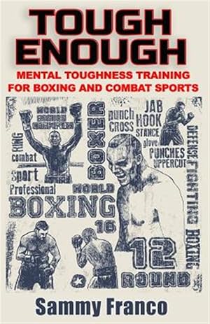Immagine del venditore per Tough Enough: Mental Toughness Training for Boxing, Mma and Martial Arts venduto da GreatBookPrices