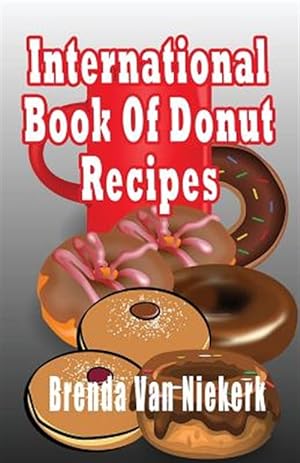 Seller image for International Book of Donut Recipes for sale by GreatBookPrices