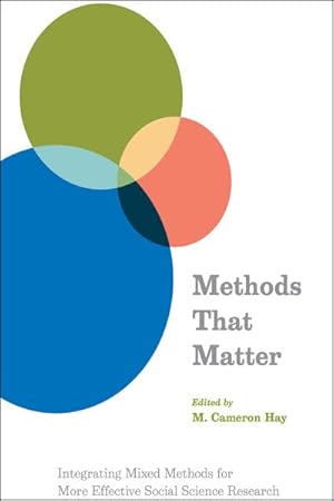 Immagine del venditore per Methods That Matter : Integrating Mixed Methods for More Effective Social Science Research venduto da GreatBookPrices