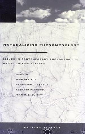 Imagen del vendedor de Naturalizing Phenomenology : Issues in Contemporary Phenomenology and Cognitive Science a la venta por GreatBookPrices