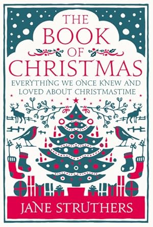 Imagen del vendedor de Book of Christmas : Everything We Once Knew and Loved About Christmastime a la venta por GreatBookPrices