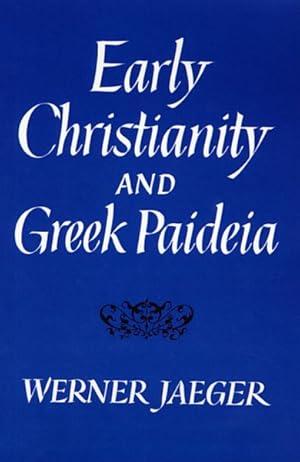 Image du vendeur pour Early Christianity and Greek Paideia mis en vente par GreatBookPrices