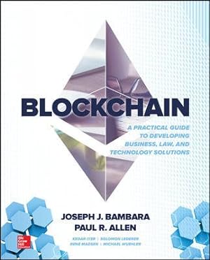 Imagen del vendedor de Blockchain : A Practical Guide to Developing Business, Law, and Technology Solutions a la venta por GreatBookPrices