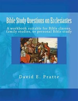 Seller image for Bible Study Questions on Ecclesiastes : A Workbook Suitable for Bible Classes, Family Studies, or Personal Bible Study for sale by GreatBookPrices