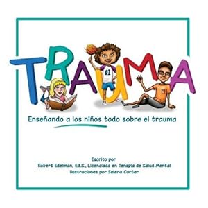 Immagine del venditore per Trauma : Enseando a Los Nios Todo Sobre El Trauma -Language: spanish venduto da GreatBookPrices