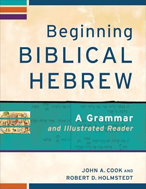 Seller image for Beginning Biblical Hebrew : A Grammar and Illustrated Reader: Lessons, Appendixes, and Glossaries for sale by GreatBookPrices