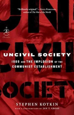 Image du vendeur pour Uncivil Society : 1989 and the Implosion of the Communist Establishment mis en vente par GreatBookPrices