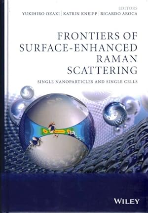 Bild des Verkufers fr Frontiers of Surface-Enhanced Raman Scattering : Single Nanoparticles and Single Cells zum Verkauf von GreatBookPrices