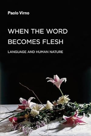 Immagine del venditore per When the Word Becomes Flesh : Language and Human Nature venduto da GreatBookPrices